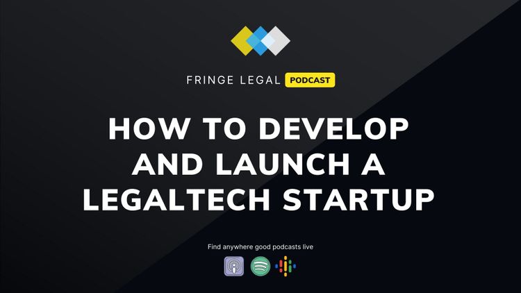 How to develop and launch a LegalTech startup with Len Hickey