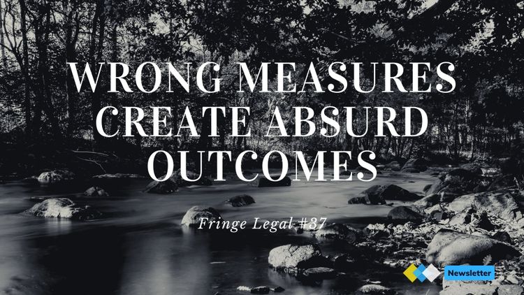Fringe Legal #37: wrong measures create absurd outcomes