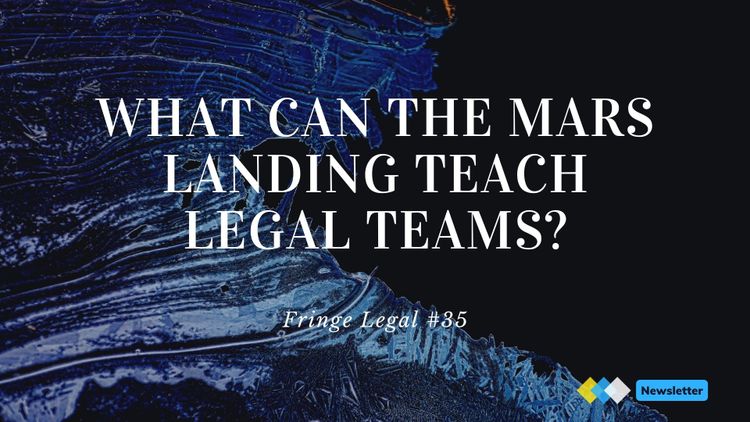 Fringe Legal #35: what can the Mars landing teach legal teams?