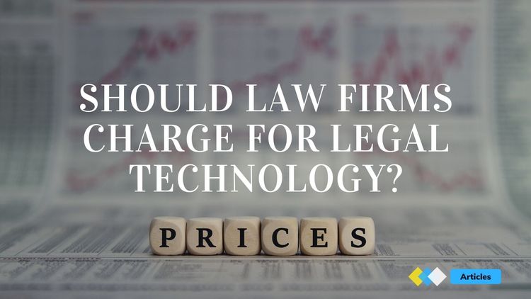 Should law firms charge for legal technology?