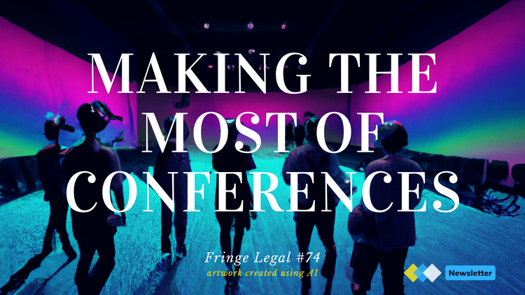 Fringe Legal #74: conferences extravaganza. Which one to attend?