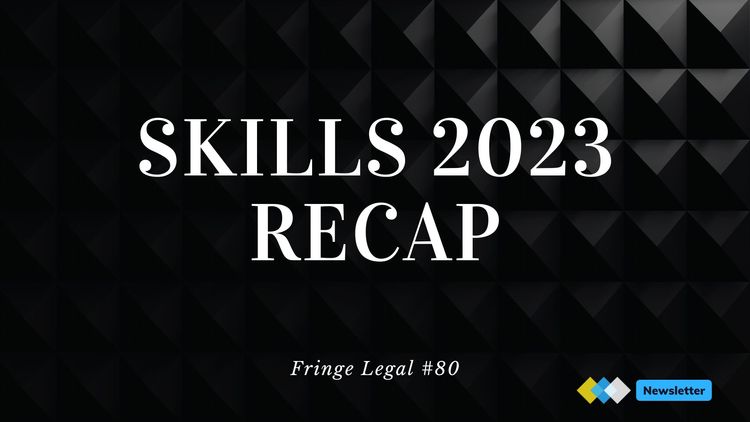 Fringe Legal #80: What did Strategic Knowledge and Innovation Leaders talk about last week? (SKILLS 23 recap)