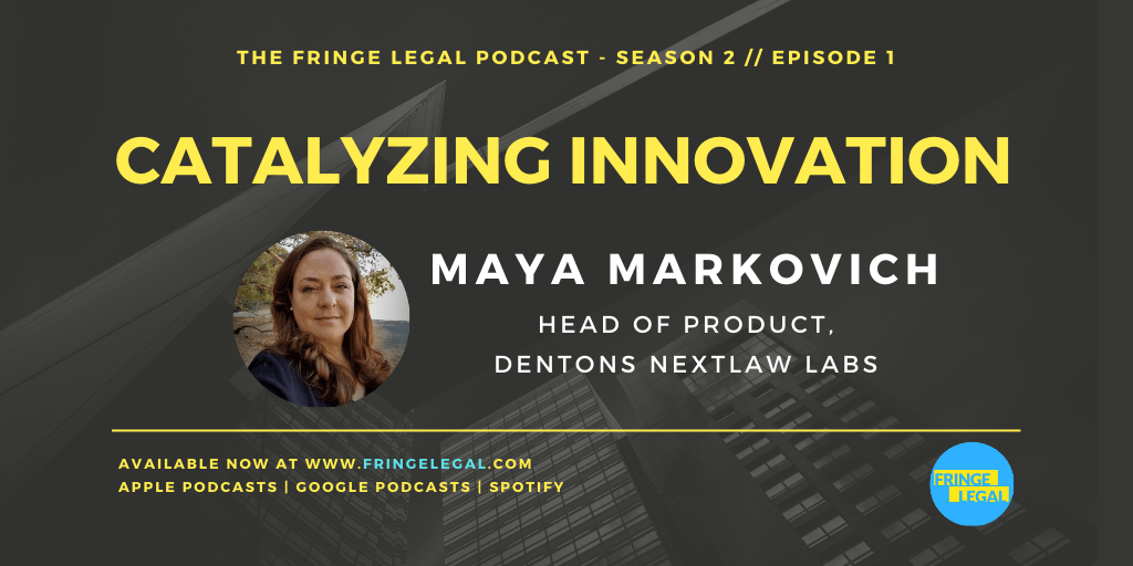 Maya Markovich of Dentons Nextlaw Labs on Catalyzing Innovation