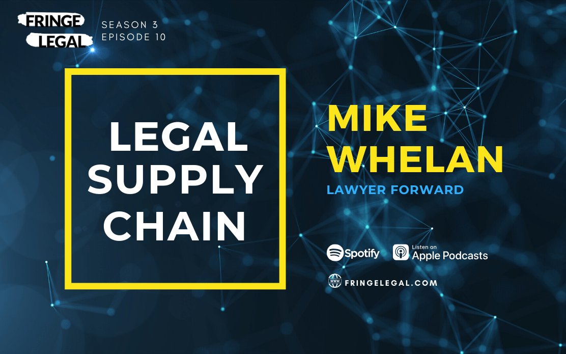 Mike Whelan on legal supply chain