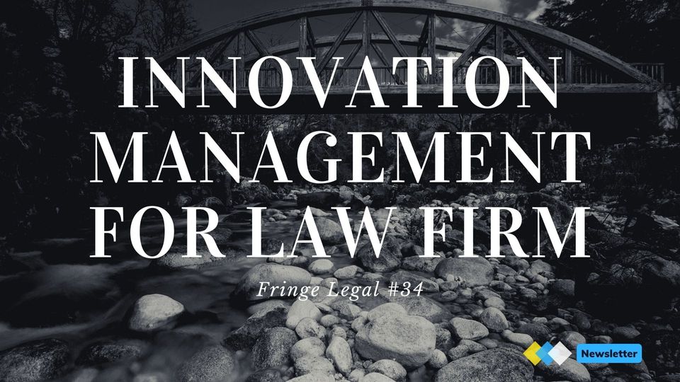 Fringe Legal #34: Innovation management for law firm