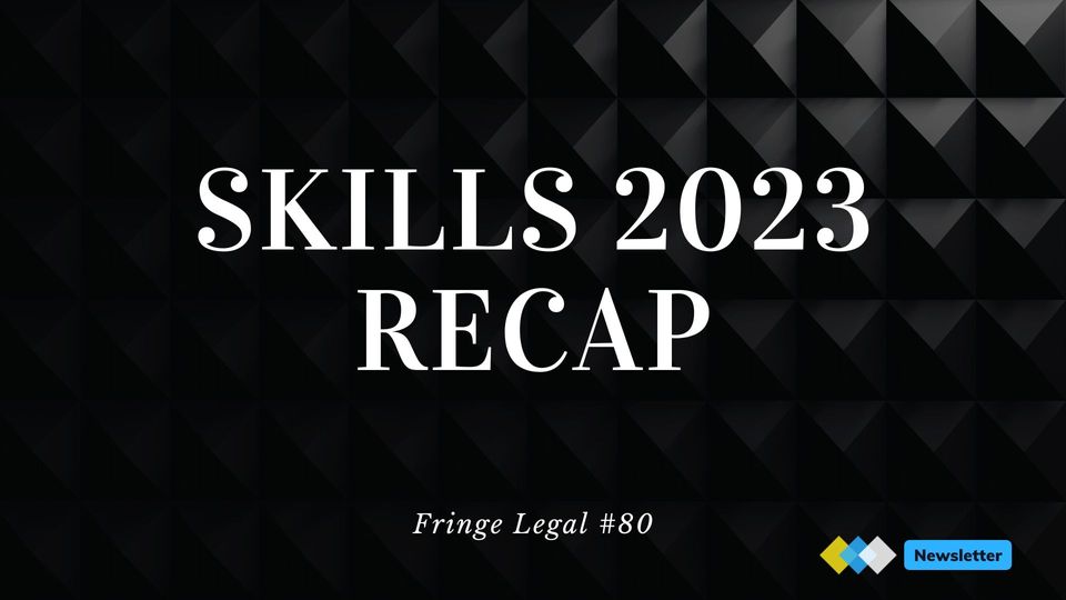 Fringe Legal #80: What did Strategic Knowledge and Innovation Leaders talk about last week? (SKILLS 23 recap)