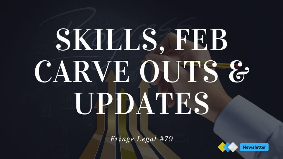 Fringe Legal #79: SKILLS tomorrow, newsletter updates, and February carve outs